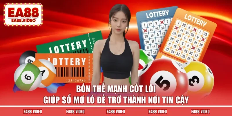 Bốn thế mạnh cốt lõi giúp sổ mơ lô đề trở thành nơi tin cậy