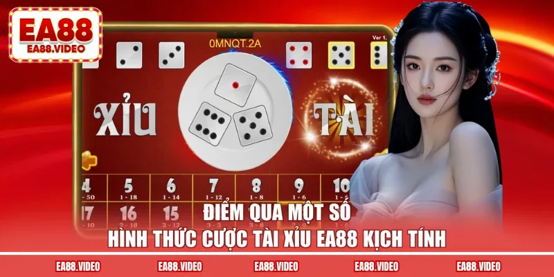 Điểm qua một số hình thức cược tài xỉu EA88 kịch tính