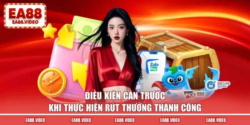 Điều kiện cần trước khi thực hiện rút thưởng thành công