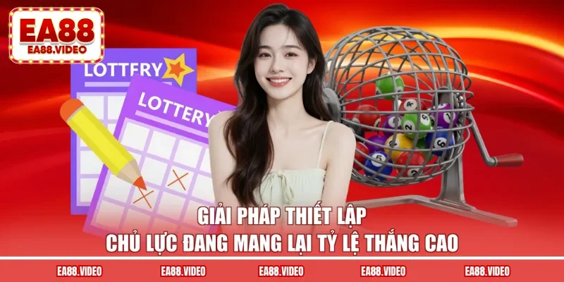 Giải pháp thiết lập chủ lực đang mang lại tỷ lệ thắng cao