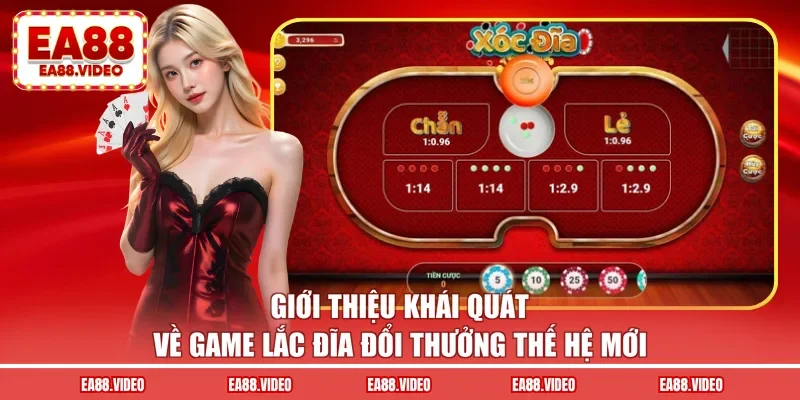 Giới thiệu khái quát về game lắc đĩa đổi thưởng thế hệ mới