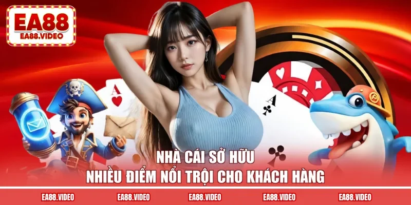 Nhà cái sở hữu nhiều điểm nổi trội cho khách hàng
