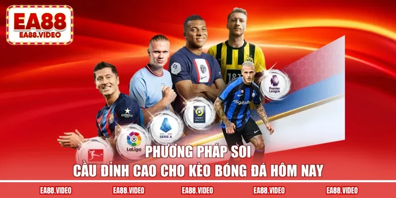 Phương pháp soi cầu đỉnh cao cho kèo bóng đá hôm nay