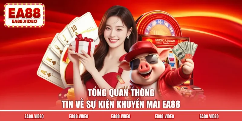 Tổng quan thông tin về sự kiện khuyến mãi EA88