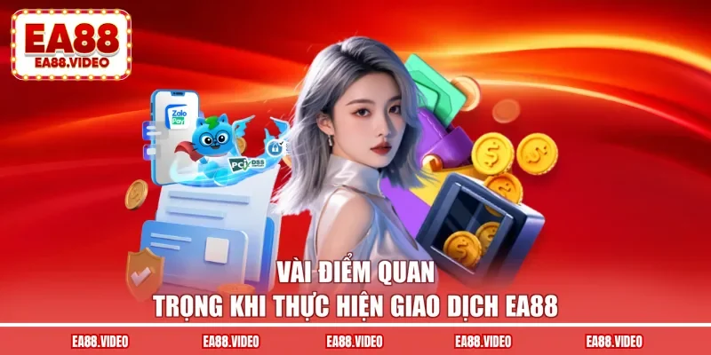 Vài điểm quan trọng khi thực hiện giao dịch EA88