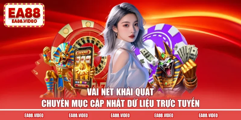 Vài nét khái quát chuyên mục cập nhật dữ liệu trực tuyến
