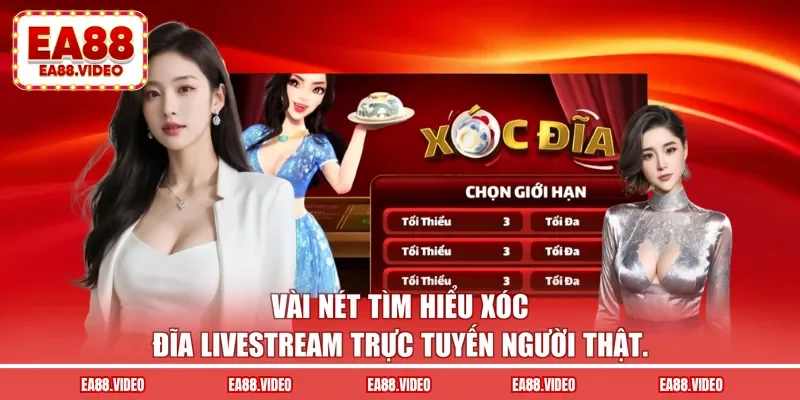 Vài nét tìm hiểu xóc đĩa livestream trực tuyến người thật.