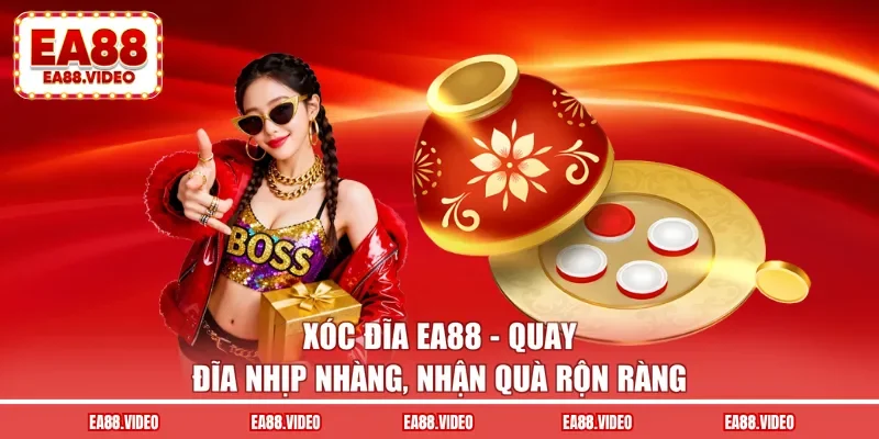 Xóc Đĩa EA88 - Quay Đĩa Nhịp Nhàng, Nhận Quà Rộn Ràng